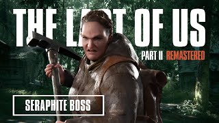 The Last of Us Part 2 Remastered 4k  Female Seraphite Boss Fight [upl. by Aytac58]