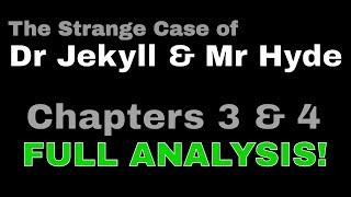 ANALYSIS  Jekyll amp Hyde  Chapter 3 and 4 Dr Jekyll Was Quite at Ease amp The Carew Murder Case [upl. by Drexler]