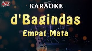 KARAOKE  dBagindas  Empat Mata [upl. by Ahsimin375]