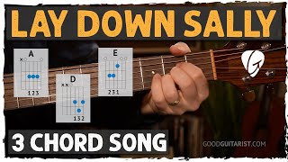 quotLay Down Sallyquot Guitar Tutorial  Easy 3 Chord Song For BEGINNERS A D E chords [upl. by Aikemal]