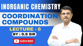 Coordination Compounds  Lecture6  Inorganic Chemistry  DSSir [upl. by Ander]