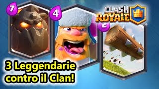 Clash Royale  3 Leggendarie contro il mio Clan  Salvo Pimpos [upl. by Erodisi]