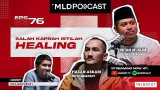 HEALING Bareng TRETAN Muslim dan HASAN Askari Bongkar Salah Kaprah Istilahnya  MLDPODCAST 76 [upl. by Twila755]