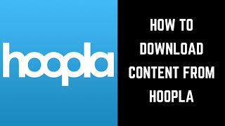 How to Download Content from Hoopla [upl. by Fidela]