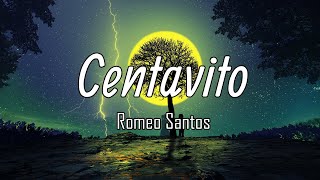 Romeo Santos  Centavito LetraLyrics [upl. by Tindall]