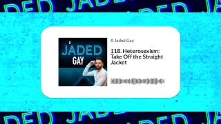 118 Heterosexism Take Off the Straight Jacket [upl. by Legim]