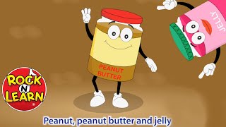 Peanut Butter amp Jelly  With Lyrics  Rock N Learn [upl. by Esahc986]