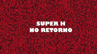 Super H  PUNTO DE NO RETORNO PROLOGO [upl. by Wagstaff924]