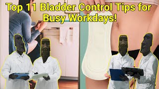 Top 11 Bladder Control Tips for Busy Workdays [upl. by Ahsiekahs]