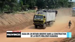 KasaïOriental Un retard observé dans la construction de la route MbujiMayi  Kananga [upl. by Eirrot]