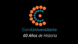 60 ANIVERSARIO CORO UNIVERSITARIO [upl. by Kehsihba]