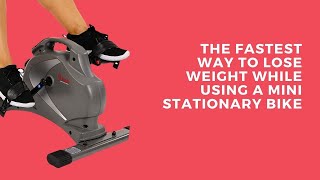 The Fastest Way to Lose Weight While Using a Mini Stationary Bike [upl. by Riva]