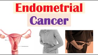 Endometrial Cancer  Risk Factors Pathogenesis Signs amp Symptoms Diagnosis Treatment Prevention [upl. by Cyrilla]