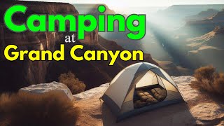 Camping at Grand Canyon A comprehensive guide to the 6 developed campgrounds featuring Mather [upl. by Roy401]