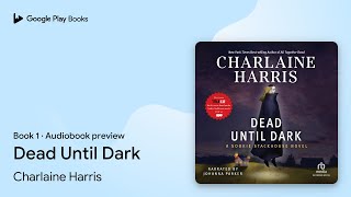 Dead Until Dark Book 1 by Charlaine Harris · Audiobook preview [upl. by Sorazal]