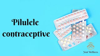 S2Ep2  Pilulele Contraceptive  Beneficii  Efecte adverse Cum se iau corect  Tipuri de pilule [upl. by Durante316]