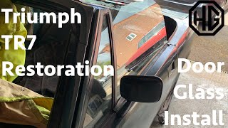 Triumph TR7 Restoration Door Glass Install [upl. by Nidorf]