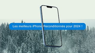 Les meilleurs iPhone RECONDITIONNÉS pour 2024 [upl. by Oralle]