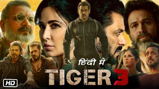 Tiger 3  Full Movie 4K HD Facts  Salman Khan  Katrina Kaif  Emraan Hashmi Shahrukh Khan Action [upl. by Giguere315]