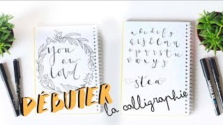 DÉBUTER LA CALLIGRAPHIE  mes conseils pour bien commencer [upl. by Ardnaz]