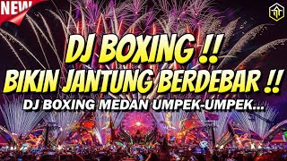 DJ BOXING BIKIN JANTUNG BERDEBAR  DJ JUNGLE DUTCH FULL BASS BETON TERBARU 2024 [upl. by Eycal910]