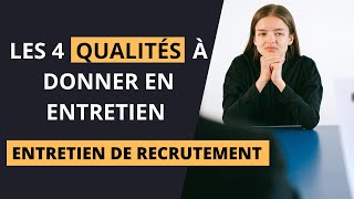 LES 4 QUALITÉS INDISPENSABLES À DONNER EN ENTRETIEN DEMBAUCHE POUR DES ÊTRE RECRUTÉ [upl. by Small]