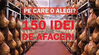 150 Idei de Afaceri și Detalii Despre Acestea  Descopera Afacerea Care ti se Potriveste [upl. by Irep988]