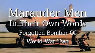 Forgotten Bomber of World War II — Marauder Men In Their Own Words [upl. by Queri]