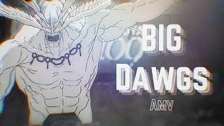 BIG DAWGS  4k Amv [upl. by Princess]