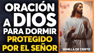 Poderosa Oración para Dormir Dios te protege aún mientras duermes [upl. by Augustus]