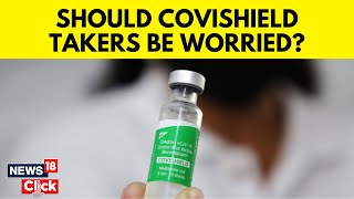 As AstraZeneca Admits to New Vaccine Side Effects Should People With Covishield Jabs Worry  N18V [upl. by Xenophon]