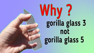 Why company use gorilla glass 3 not 5Gorilla glass 3 vs gorilla glass 5Gorilla glass pros nd cons [upl. by Portugal]