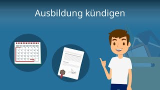 Kündigung Ausbildung  alles was du wissen musst [upl. by Gotcher695]