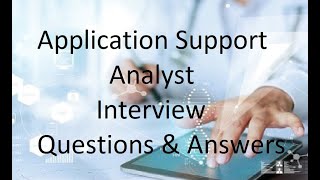 Application Support Analyst Interview Questions and Answers [upl. by Tallula559]