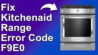 KitchenAid Range Error Code F9E0 Poor Electrical Connection  Best Solutions To Fix Error F9E0 [upl. by Eldreda]