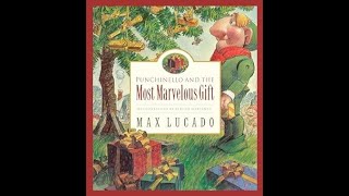 Punchinello and the Most Marvelous Gift by Max Lucado StorieswithyourGrandmo [upl. by Ijneb]