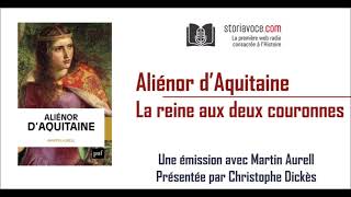 Aliénor dAquitaine  la reine aux deux couronnes avec Martin Aurell [upl. by Jacinda966]