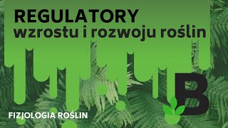 Regulatory wzrostu i rozwoju roślin  FIZJOLOGIA roślin  KOREPETYCJE z BIOLOGII  278 [upl. by Llemej190]