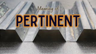 What is the meaning of Pertinent [upl. by Arded]