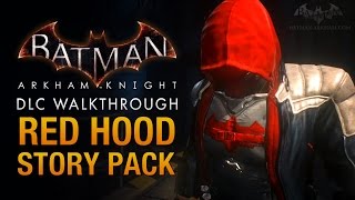 Batman Arkham Knight  Red Hood Story Pack Full DLC Walkthrough [upl. by Japeth]