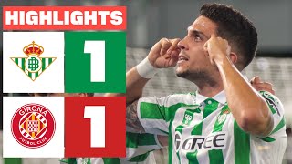 REAL BETIS 1  1 GIRONA FC  RESUMEN LALIGA EA SPORTS [upl. by Eimarrej785]