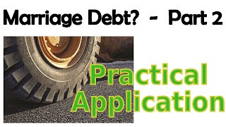 Marriage Debt Deep Dive  Part 2 Practical Application [upl. by Studnia]