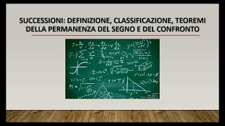 MATEMATICA SUCCESSIONI DEFINIZIONE TEOREMI DELLA PERMANENZA DEL SEGNO E DEL CONFRONTO [upl. by Hengel]