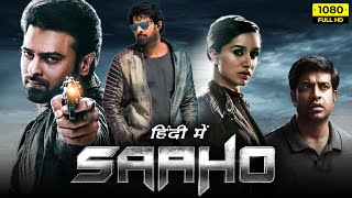 Saaho Full Movie In Hindi Dubbed  Prabhas Shraddha Kapoor Arun Vijay Jackie S  Facts amp Review [upl. by Richart]