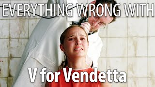 Everything Wrong With V For Vendetta [upl. by Zehcnas]