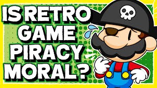 Is Retro Game Piracy Morally Correct [upl. by Onivla]