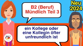 B2  Beruf  Mündliche Prüfung Teil 3  Kollege oder Kollegin öfter unfreundlich ist   neu 2024 [upl. by Wendelin]