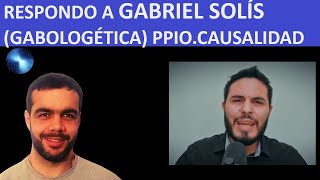 Gabriel Solís Gabologética y el principio de causalidad [upl. by Hilliary]