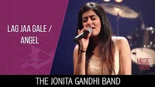 The Jonita Gandhi Band  Lag Jaa Gale and Angel  Music Mojo Season 3 KappaTV [upl. by Eseerahs]