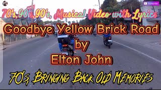 Goodbye Yellow Brick Road by Elton John always music with lyrics AlwaysMusic552 70s eltonjohn [upl. by Alexandr816]